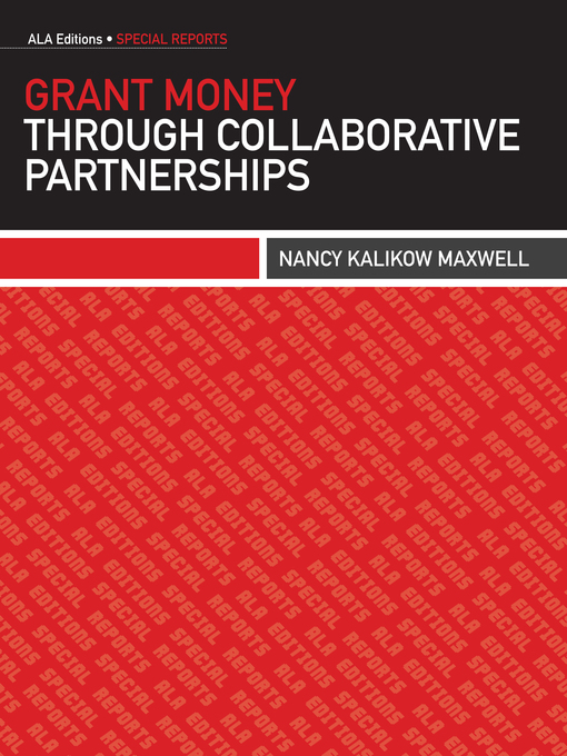 Title details for Grant Money Through Collaborative Partnerships by Nancy Kalikow American Library Association - Available